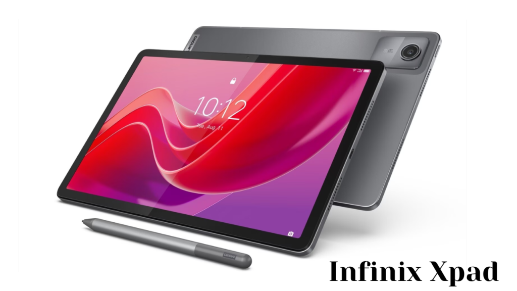 अब आपके लिए बाजार में उपलब्ध हो गया Infinix का पहले टैबलेट XPad - Now Infinix's first tablet XPad is available in the market.